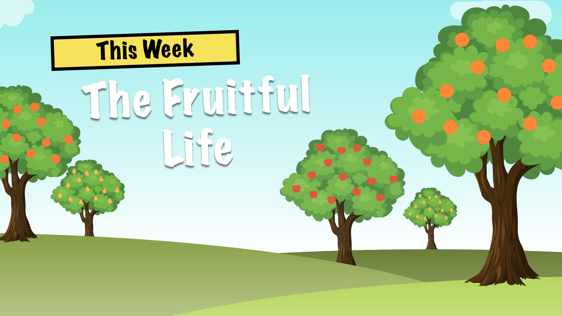 The Fruitful Life LW Northwest Kids Ministry Living Word Christian