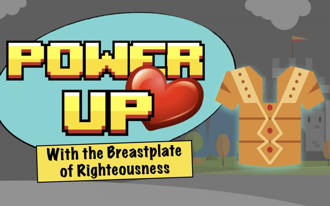 Power Up | Breastplate of Righteousness | LW Northwest Kids Ministry