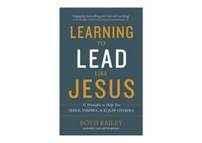 Learning to Lead Like Jesus: 11 Principles to Help You Serve, Inspire, and Equip Others