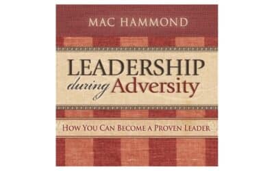Leadership During Adversity – How You Can Become A Proven Leader
