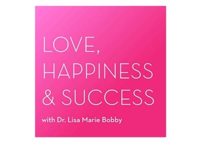 “The Love, Happiness, and Success” Podcast